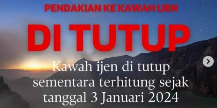 TWA Kawah Gunung Ijen Tutup Sementara Mulai Hari Ini 3 Januari, Wisatawan Ngeluh Gegara Sudah OTW – Berita Jatim