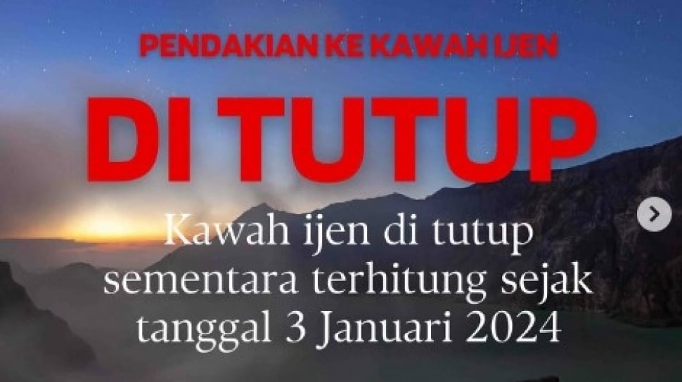TWA Kawah Gunung Ijen Tutup Sementara Mulai Hari Ini 3 Januari, Wisatawan Ngeluh Gegara Sudah OTW